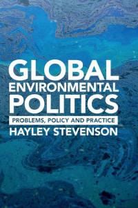 EBOOK : Global Environmental Politics ; Problems, Policy, And Practice