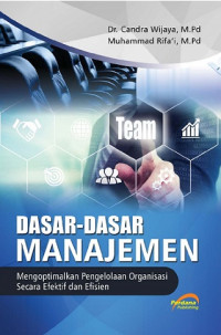 EBOOK : Dasar-Dasar Manajemen ; Mengoptimalkan Pengelolaan Organisasi Secara Efektif dan Efisien