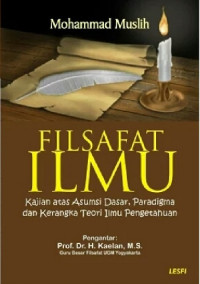 EBOOK : Filsafat Ilmu Kajian atas Asumsi Dasar, Paradigma, dan Kerangka Teori Ilmu Pengetahuan