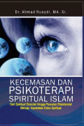 EBOOK : Kecemasan Dan Psikoterapi Spiritual Islam, Dari Spiritual Disorder hingga Pesoalan Eksistensial Menuju Kesehatan Psiko-Spiritual
