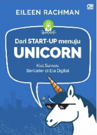 EBOOK : Dari Start Up Menju Unicorn ; Kiat Sukses Berkarier di Era Digital