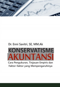 Konservatisme Akuntansi Cara Pengukuran, Tinjauan Empiris dan Faktor-Faktor yang Mempengaruhinya (EBOOK)