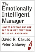 EBOOK : The Emotionally Intelligent Manager: How to Develop and Use the Four Key Emotional Skills of Leadership ,