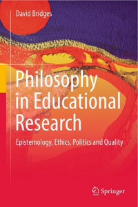 EBOOK : Philosophy in Educational Research ;Epistemology, Ethics, Politics and Quality