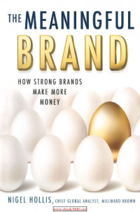 EBOOK : The Meaningful Brand: How Strong Brands Make More Money