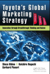 EBOOK : Toyota’s Global Marketing Strategy : Innovation Through Breakthrough Thinking And Kaizen,