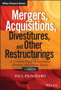 EBOOK : Mergers, Acquisitions, Divestitures, And Other Restructurings : A Practical Guide To Investment Banking And Private Equity