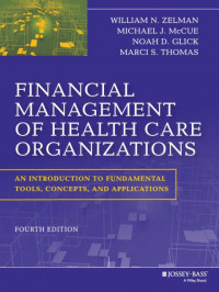 EBOOK : Financial Management Of Health Care Organizations : An Introduction To Fundamental Tools, Concepts, And Applications, 4th EDition