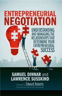 EBOOK : Entrepreneurial Negotiation Understanding and Managing the Relationships that Determine Your Entrepreneurial Success