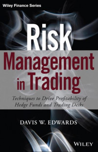 EBOOK : Risk Management In Trading : Techniques To Drive Profi Tability Of Hedge Funds And Trading Desks,