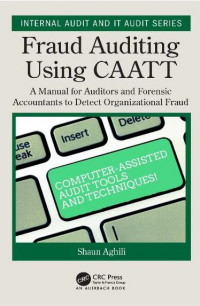 EBOOK : Fraud Auditing Using CAATT; A Manual for Auditors and Forensic Accountants to Detect Organizational Fraud