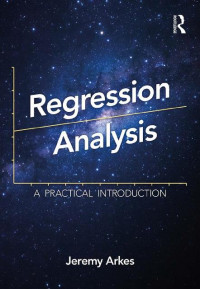 EBOOK : Regression Analysis ; A Practical Introduction