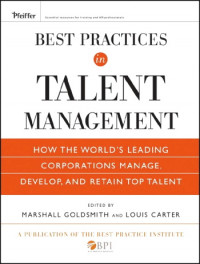 Best Practices In Talent Management: How The World’s Leading Corporations Manage, Develop, And Retain Top Talent (EBOOK)