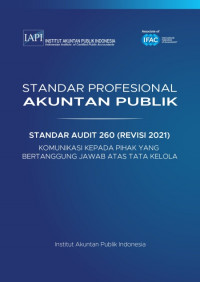 SPAP : Standar Audit 260 (Revisi 2021) ; Komunikasi kepada Pihak yang Bertanggung Jawab atas Tata Kelola (EBOOK)