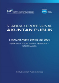 SPAP : Standar Audit 510 (Revisi 2021) ; Perikatan Audit Tahun Pertama – Saldo Awal (EBOOK)