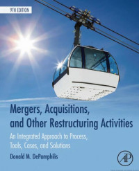 EBOOK : Mergers, Acquisitions, and Other Restructuring Activities,  An Integrated Approach to Process, Tools, Cases, and Solutions  9th Edition