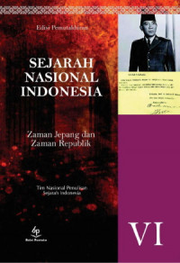 Sejarah Nasional Indonesia VI : Zaman Jepang dan Zaman Republik Indonesia (1942 - 1998)