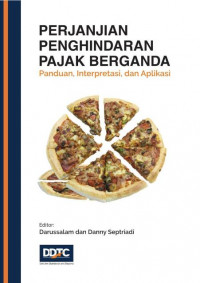 EBOOK : Perjanjian Penghindaran  Pajak Berganda ; Panduan, Interpretasi, dan Aplikasi