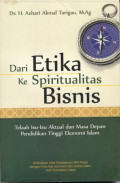 EBOOK : Dari Etika Ke Spiritualitas Bisnis ; Tela’ah Isu-Isu Aktual Dan Masa Depan Pendidikan Tinggi Ekonomi Islam