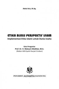 EBOOK : Etika Bisnis Perspektif Islam Implementasi Etika Islami Untuk Dunia Usaha