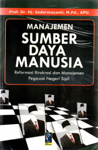 Manajemen Sumber Daya Manusia: Reformasi Birokrasi dan Manajemen Pegawai Negeri SIpil