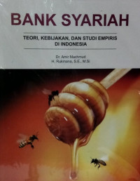 Bank Syariah: Teori, Kebijakan, Dan Studi Empiris di Indonesia edisi 1