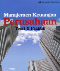 Manajemen Keuangan Perusahaan Teori Dan Praktik ed.1