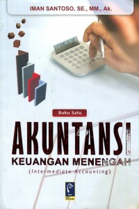 Akuntansi Keuangan Menengah (Intermediate Accounting) (Buku 1)