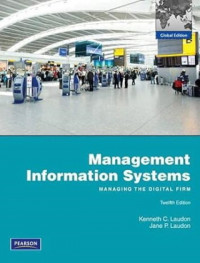 Management Information System ; Managing The Digital Firm. 12th Edition