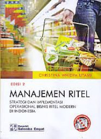 Manajemen Ritel: Strategi dan Implementasi Operasional Bisnis Ritel Modern di Indonesia (Edisi 2)