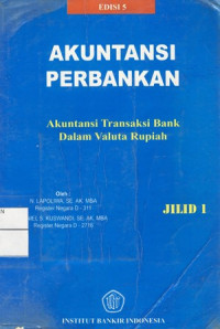 Akuntansi Perbankan 1: Akuntansi Transaksi Bank Dalam Valuta Rupiah