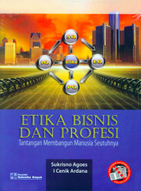 Etika Bisnis dan Profesi: Tantangan Membangun Manusia Seutuhnya ed. revisi