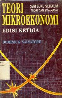 Teori Mikro Ekonomi : Teori & Soal-Soal Seri Buku Schaum Edisi 3