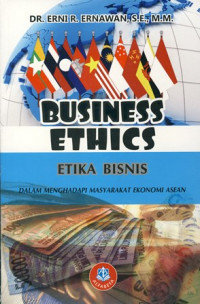 Business Ethics : Etika Bisnis dalam Menghadapi MEA (EDISI REVISI)