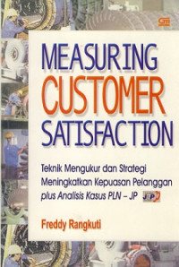 Measuring Customer Satisfaction ; Teknik Mengukur Pelanggan