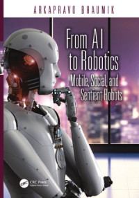 From A I to Robotics : Mobile, Social, and Sentient Robots    (EBOOK)