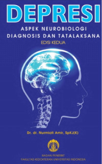 Depresi ; Aspek Neurobiologi Diagnosis dan Tatalaksana Edisi 2      (EBOOK)