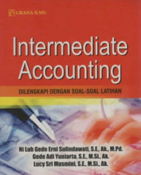 Intermediate Accounting ; Dilengkapi dengan Soal - Soal Latihan  (EBOOK)