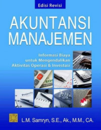 Akuntansi Manajemen : Informasi Biaya Untuk mengendalikan Aktivitas Operasi dan Informasi  (EBOOK)