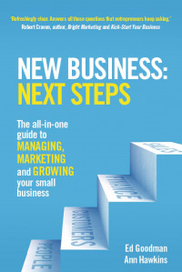 EBOOK : New Business: Next Steps The All-In-One Guide To Managing, Marketing And Growing Your Small Business
