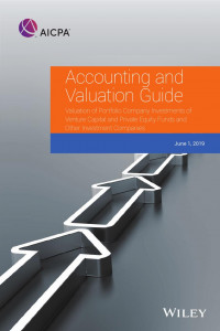 EBOOK : Accounting and Valuation Guide; Valuation of Portfolio Company Investments of Venture Capital