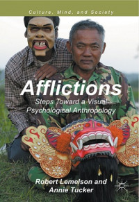 EBOOK : Afflictions ;Steps Toward a Visual Psychological Anthropology, Culture, Mind, and Society