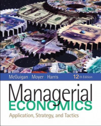 EBOOK : Managerial Economics: Applications, Strategy, and Tactics, 12th Edition