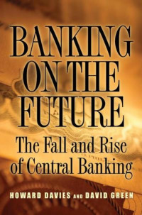 EBOOK : Banking on The Future : The Fall and Rise of Central Banking,