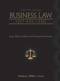EBOOK : BUSINESS LAW ;TEXT AND CASES Legal, Ethical, Global, and Corporate Environment, 12th Edition