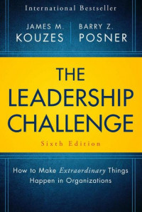 EBOOK : The Leadership Challenge, How to Make Extraordinary Things Happen in Organizations, 6th Edition
