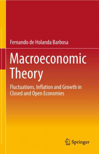 EBOOK : Macroeconomic Theory Fluctuations, Inflation and Growth in Closed and Open Economies,