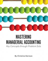 EBOOK : Mastering Managerial accounting ; Key Concepts through Problem Sets