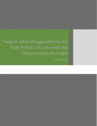 Image of Panduan Dalam menggunakan Standar Audit Berbasis ISA Pada Audit Atas Entitas Kecil dan Menengah (EBOOK)