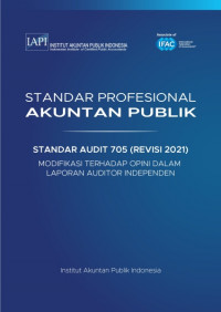 SPAP : Standar Audit 705 (Revisi 2021) ; Modifikasi terhadap Opini dalam Laporan Auditor Independen    (EBOOK)